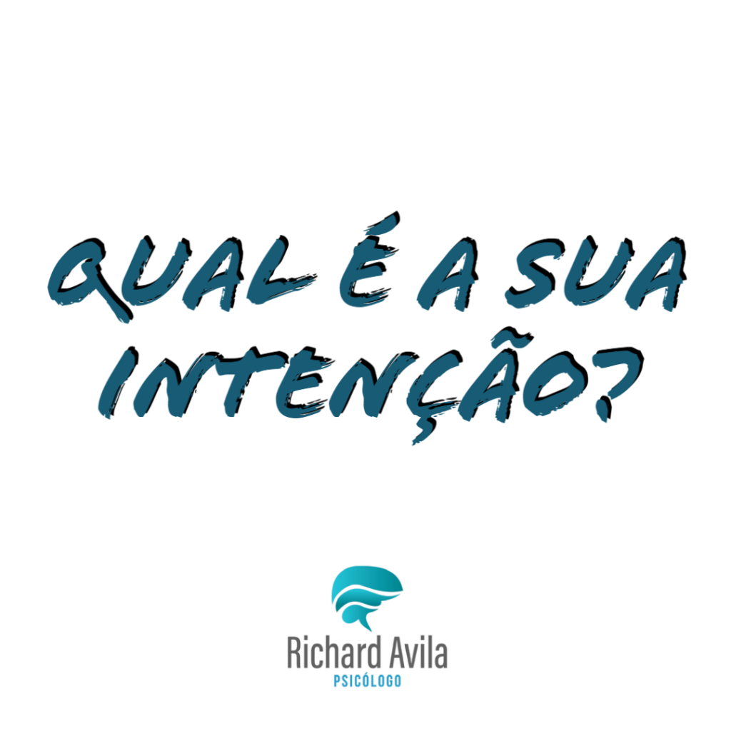 qual a sua intenção - como redescobrir seu propósito - tratamento psicológico