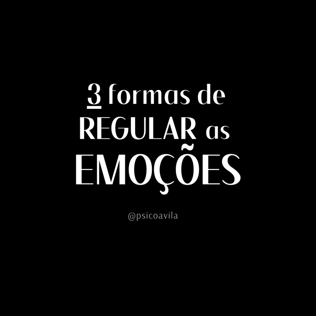 3 formas de regular as emoções