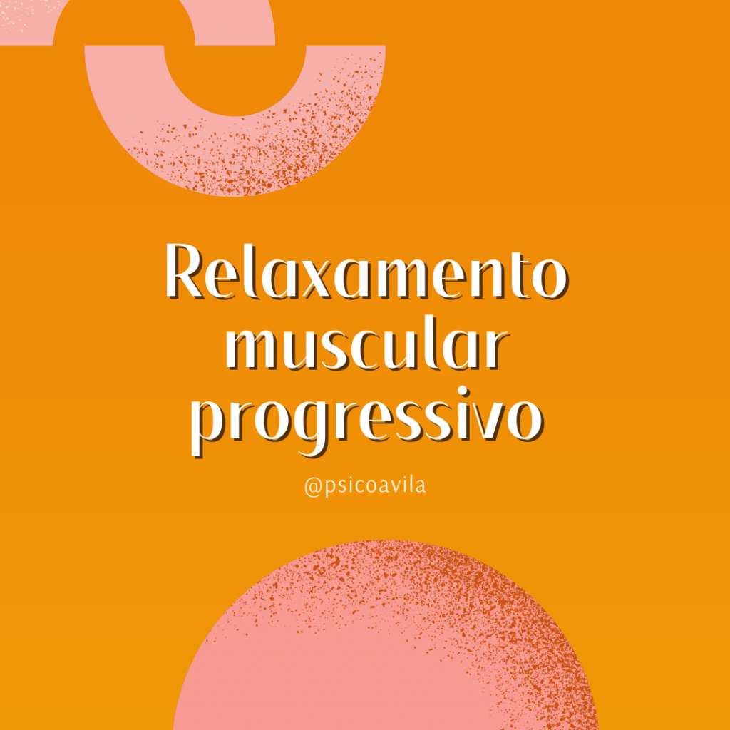 reduzir ansiedade com relaxamento muscular progressivo