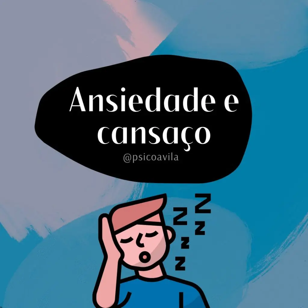 ansiedade e cansaço