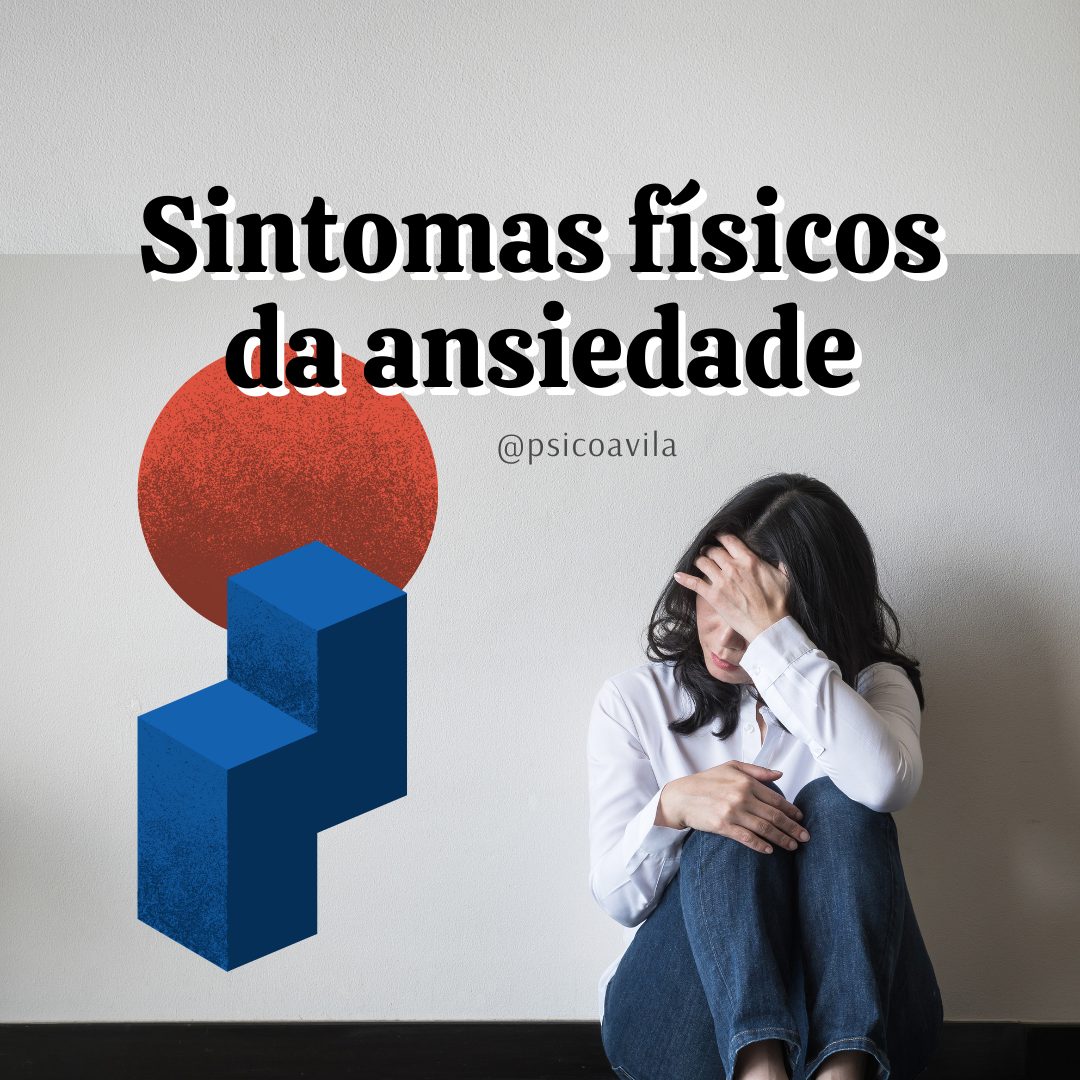 Sintomas Físicos da Ansiedade | Tratamento | Psicólogo Avila