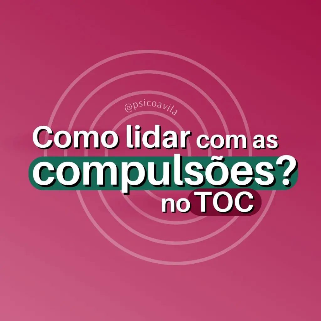 Como lidar com as compulsões no TOC?