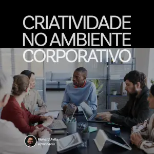 Criatividade no Ambiente Corporativo